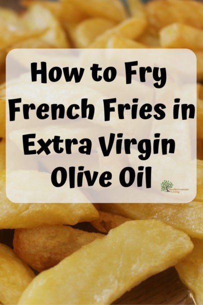 How to Fry Olive Oil French Fries
