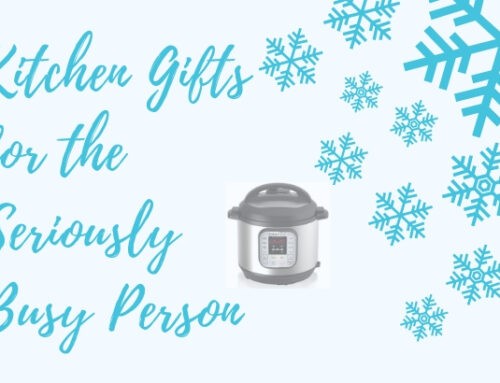 Kitchen Gifts for the Seriously Busy Person