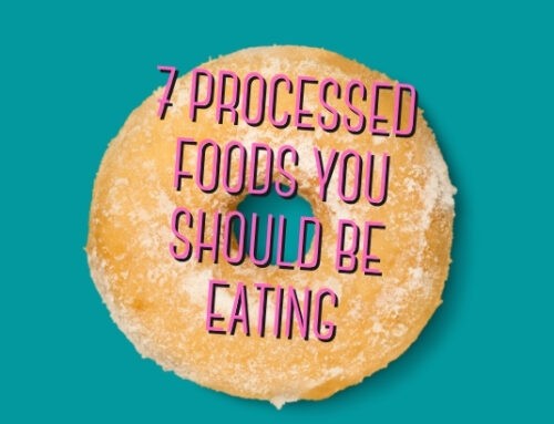 7 Processed Foods You Should Be Eating