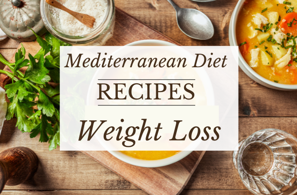 Mediterranean Diet Recipes for Weight Loss