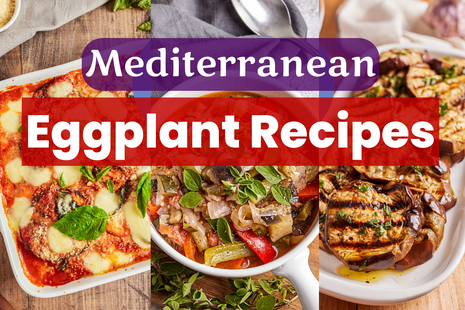 7 Italian, Greek and Lebanese Eggplant Recipes (1500 × 1000 px)