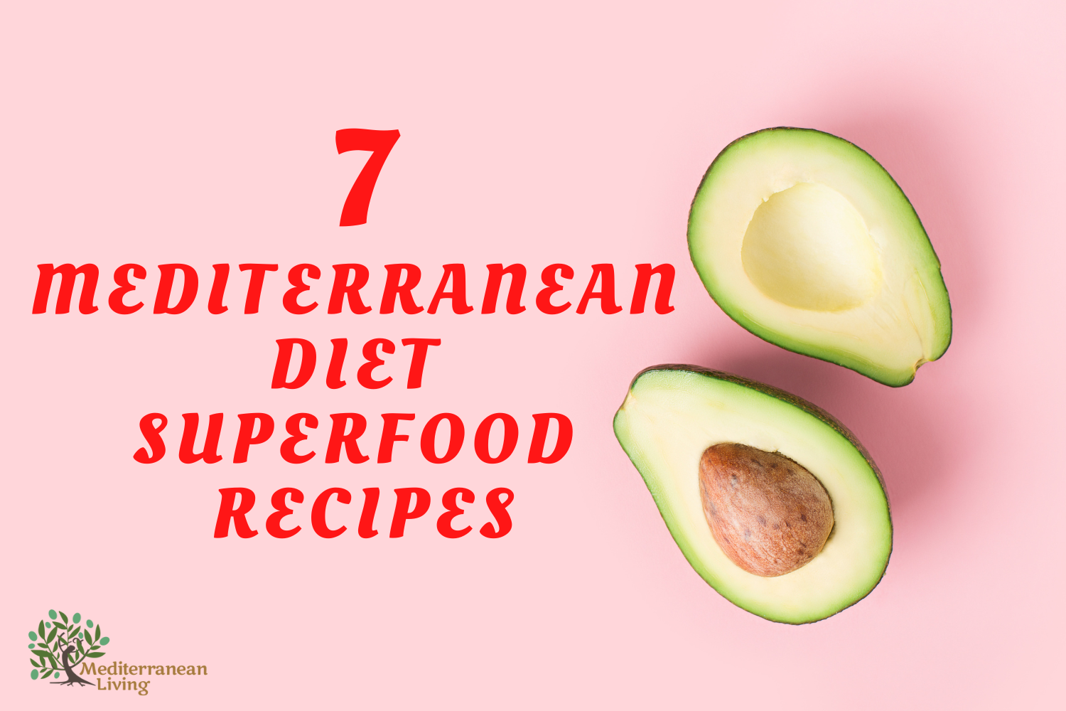 7 Mediterranean Diet Superfood Recipes (1500 x 1000 px) Superfood Recipes