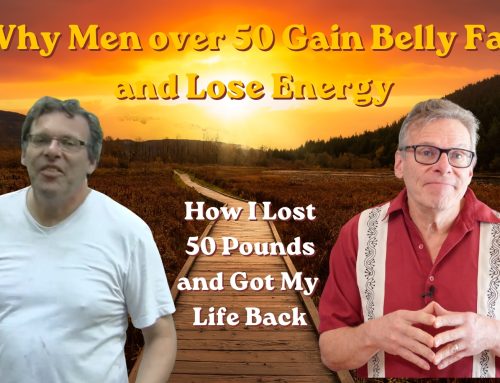 Why Men Over 50 Gain Belly Fat and Lose Energy (And What Helped Me Feel Like Myself Again)